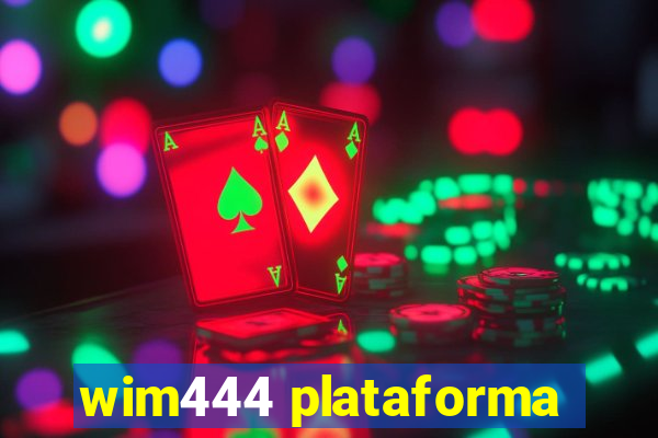 wim444 plataforma